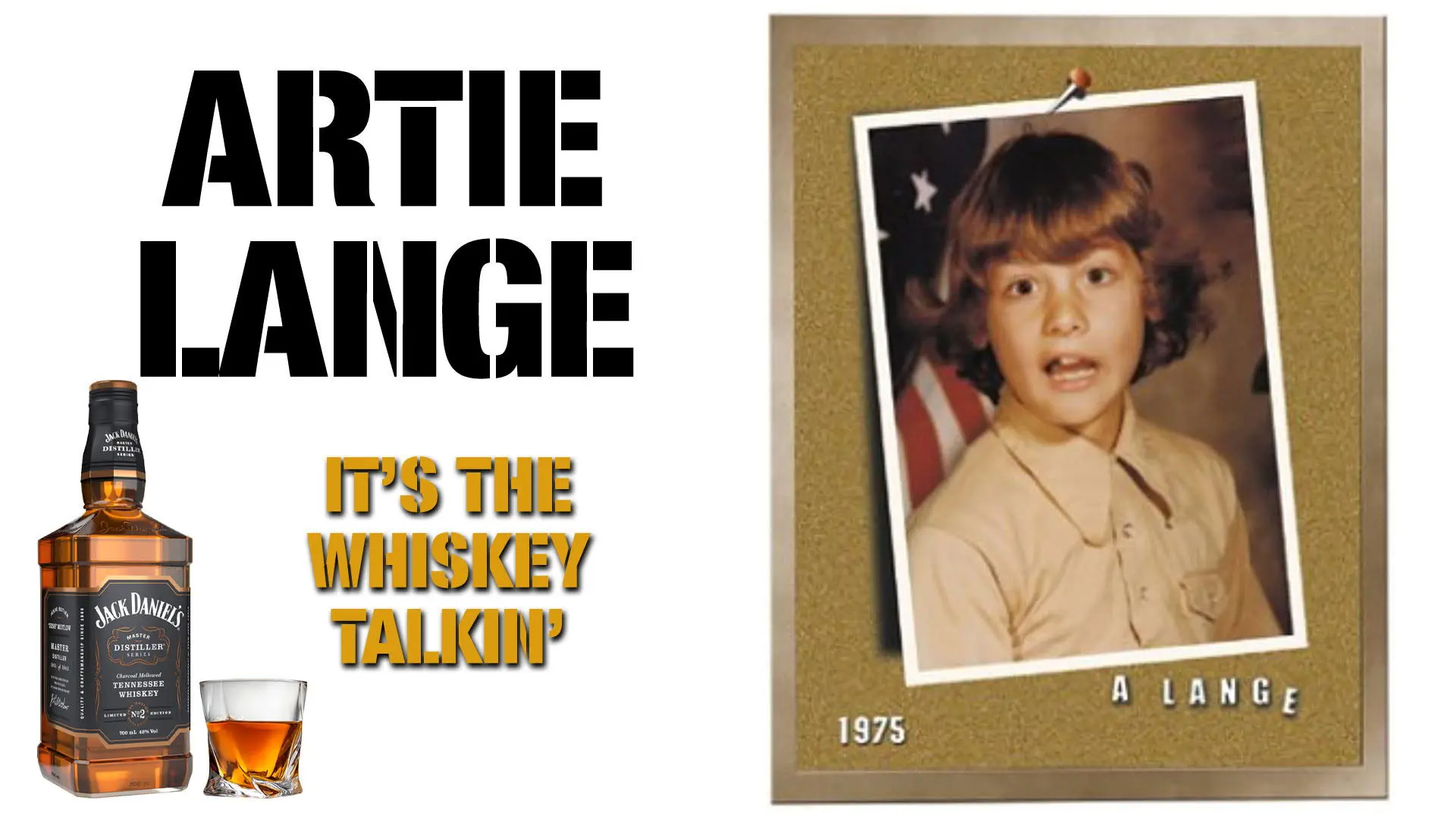 Artie Lange: It's the Whiskey Talkin' backdrop