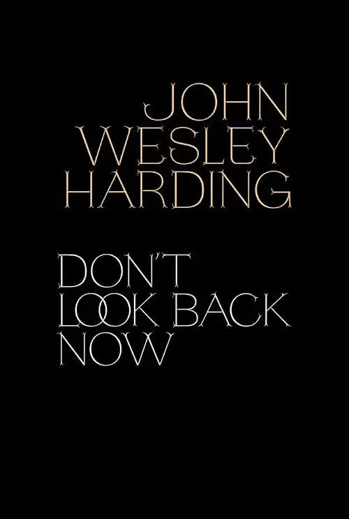 John Wesley Harding: Don't Look Back Now - The Film