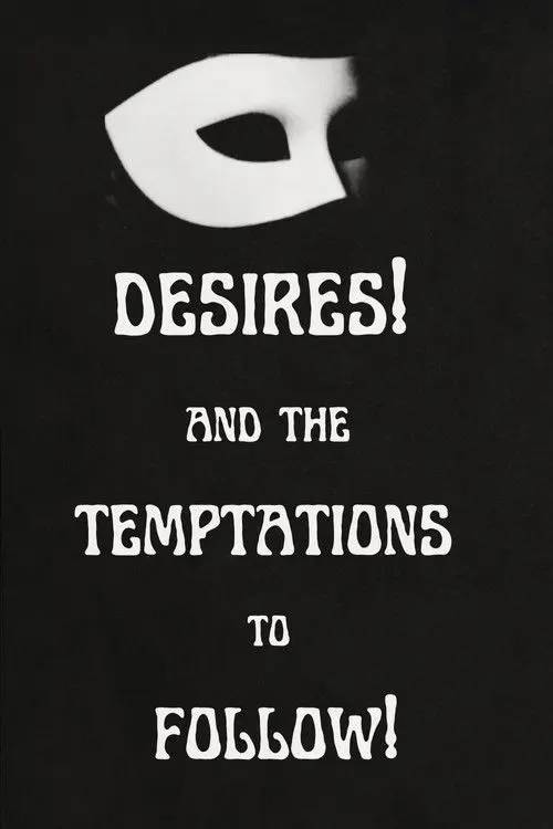 Desires! And the Temptations to Follow!