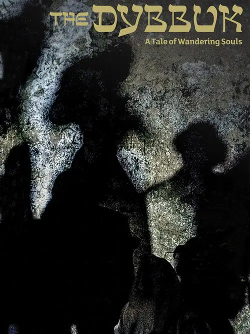 The Dybbuk: A Tale of Wandering Souls
