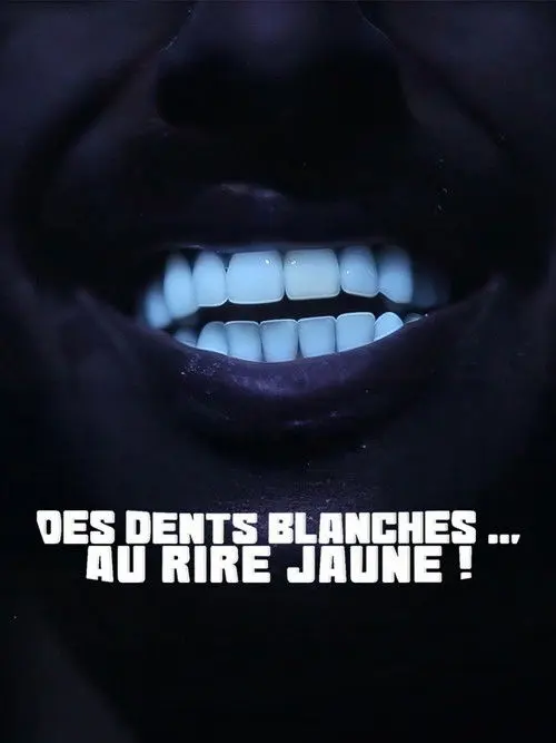 Des dents blanches... au rire jaune !