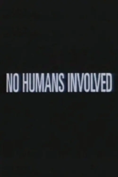 No Humans Involved