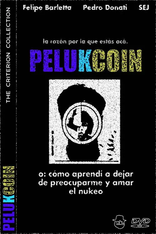 PELUKCOIN o: Cómo Aprendí a Dejar de Preocuparme y Amar el Nukeo