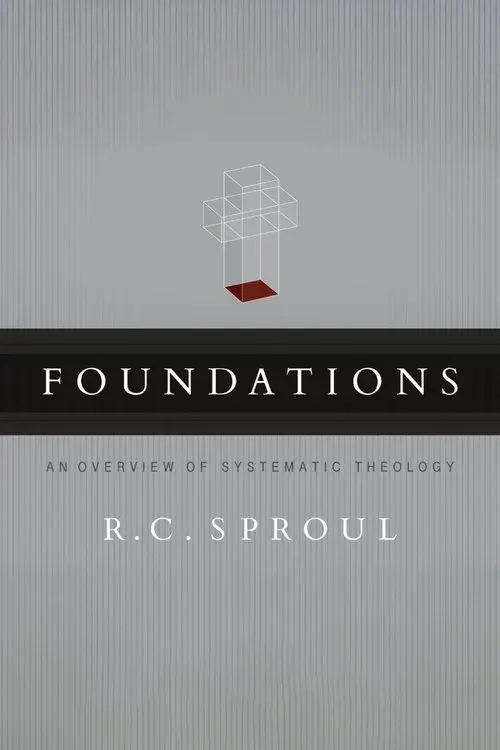 Foundations: An Overview of Systematic Theology