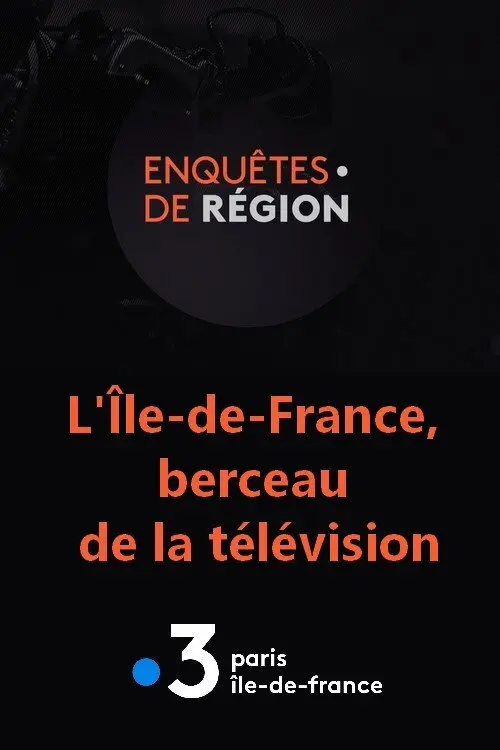 L'Île-de-France, berceau de la télévision